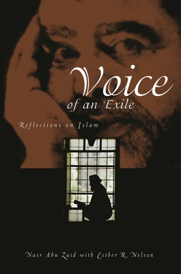 Voice of an Exile: Reflections on Islam - Abu Zayd, Nasr Hamid, and Nelson, Esther R