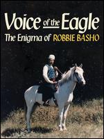 Voice of the Eagle: The Enigma of Robbie Basho - Liam Barker