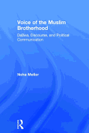 Voice of the Muslim Brotherhood: Da'wa, Discourse, and Political Communication