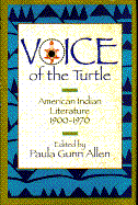 Voice of the Turtle I: American Indian Literature, 1900-1970 - Allen, Paula G (Editor)