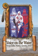 Voice on the Water: Great Lakes Native America Now