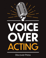Voice Over Acting: How to Become a Voice Over Actor