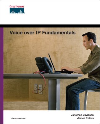 Voice Over IP Fundamentals - Davidson, Jonathan, M.D., and Peters, James F, and Bhatia, Manoj