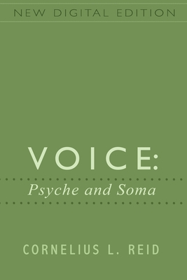 Voice: Psyche and Soma - Reid, Cornelius L