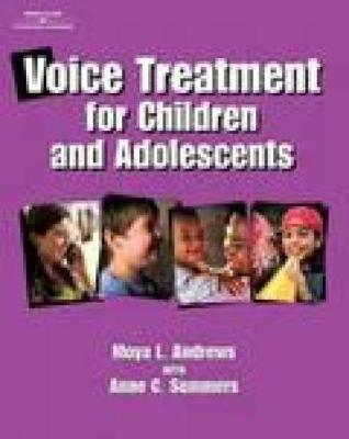 Voice Treatment for Children & Adolescents - Andrews, Moya L