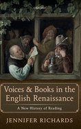 Voices and Books in the English Renaissance: A New History of Reading