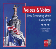 Voices and Votes: How Democracy Works in Wisconsin