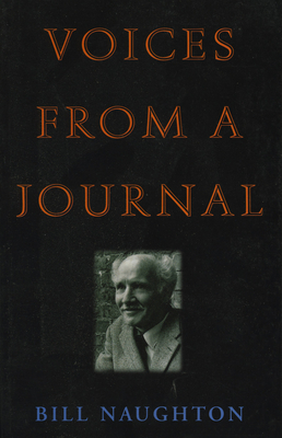 Voices from a Journal - Naughton, Bill, and Kennelly, Brendan (Foreword by)