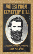 Voices from Cemetery Hill: The Civil War Diary, Reports, and Letters of Colonel William Henry Asbury Speer (1861-1864)