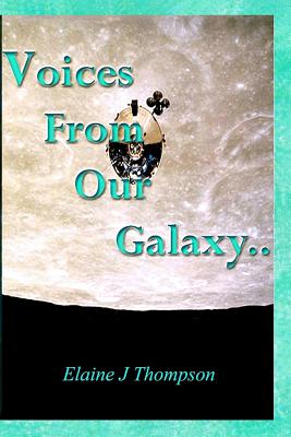 Voices from Our Galaxy - Thompson, Elaine J.