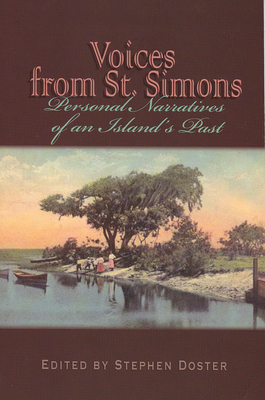 Voices from St. Simons: Personal Narratives of an Island's Past - Doster, Stephen (Editor)