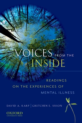 Voices from the Inside: Readings on the Experience of Mentals Illness - Karp, David A (Editor), and Sisson, Gretchen E (Editor)