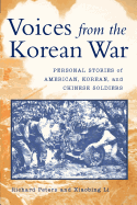 Voices from the Korean War: Personal Stories of American, Korean, and Chinese Soldiers