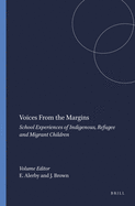 Voices from the Margins: School Experiences of Indigenous, Refugee and Migrant Children