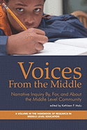 Voices from the Middle: Narrative Inquiry By, For and About the Middle Level Community