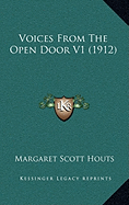 Voices From The Open Door V1 (1912) - Houts, Margaret Scott