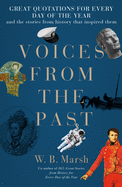 Voices From the Past: Great quotations for every day of the year and the stories from history that inspired them