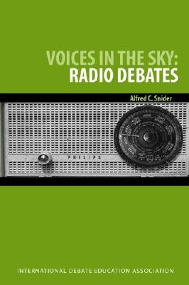 Voices in the Sky: Radio Debates - Snider, Alfred C