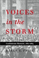 Voices in the Storm: Confederate Rhetoric, 18611865
