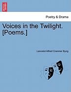 Voices in the Twilight. [Poems.]