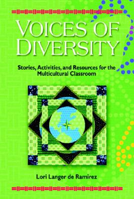 Voices of Diversity: Stories, Activities and Resources for the Multicultural Classroom - Langer de Ramirez, Lori
