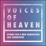 Voices of Heaven: Hymns For a New Generation