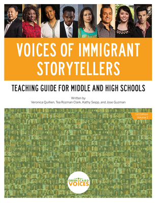 Voices of Immigrant Storytellers Teaching Guide for Middle and High Schools: Teaching Guide for Middle and High Schools - Rozman Clark, Tea (Editor), and Quillien, Veronica (Editor)