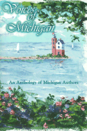 Voices of Michigan: An Anthology of Michigan Authors Volume Two - Jones, Karen R, and Trollinger, Janice (Editor), and Winston, Jane H (Editor)