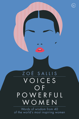 Voices of Powerful Women: 40 Inspirational Interviews - Sallis, Zoe