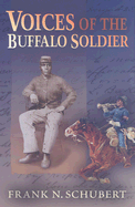Voices of the Buffalo Soldier: Records, Reports, and Recollections of Military Life and Service in the West