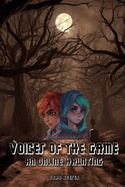 Voices of the Game: An Online Haunting