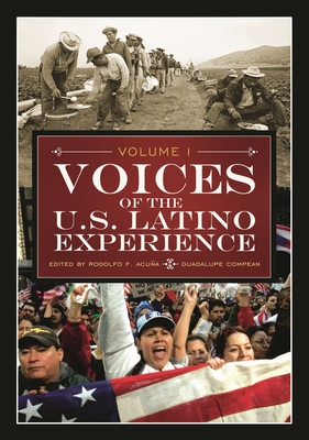 Voices of the U.S. Latino Experience [3 Volumes] - Acua, Rodolfo F, and Compen, Guadalupe