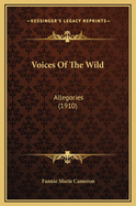 Voices of the Wild: Allegories (1910)