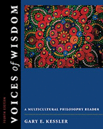 Voices of Wisdom: A Multicultural Philosophy Reader (Non-Infotrac Version)