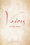 Voices: Tormented to Life; A True Story