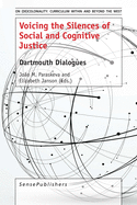 Voicing the Silences of Social and Cognitive Justice: Dartmouth Dialogues
