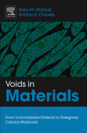 Voids in Materials: From Unavoidable Defects to Designed Cellular Materials