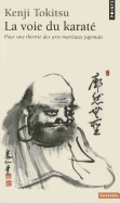 Voie Du Karat'. Pour Une Th'orie Des Arts Martiaux Japonais(la)