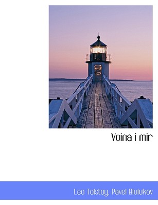 Voina I Mir - Tolstoy, Leo Nikolayevich, Count, and Biuiukov, Pavel