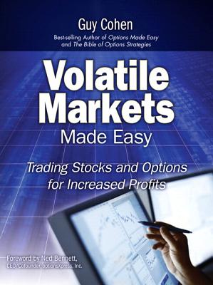 Volatile Markets Made Easy: Trading Stocks and Options for Increased Profits (paperback) - Cohen, Guy