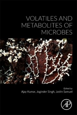 Volatiles and Metabolites of Microbes - Panwar, Joginder Singh (Editor), and Samuel, Jastin (Editor), and Kumar, Ajay (Editor)