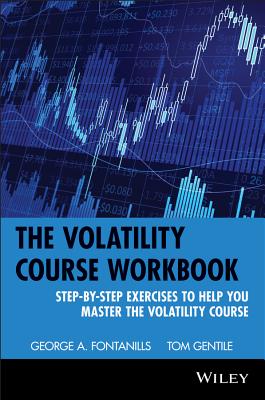 Volatility Course Workbook - Fontanills, George a, and Gentile, Tom