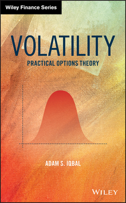 Volatility: Practical Options Theory - Iqbal, Adam S