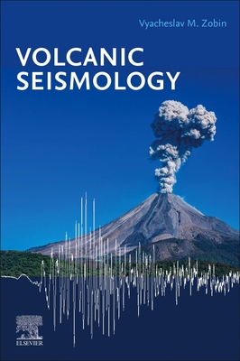 Volcanic Seismology - M Zobin, Vyacheslav