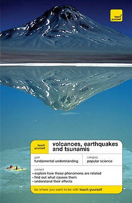 Volcanoes, Earthquakes and Tsunamis - Rothery, David a