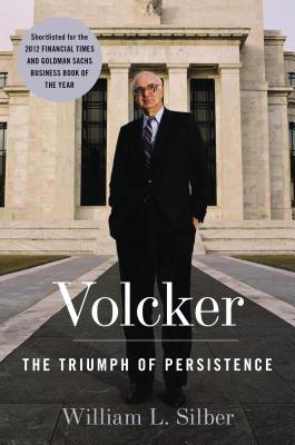 Volcker: The Triumph of Persistence - Silber, William L