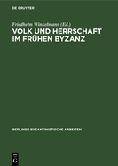 Volk Und Herrschaft Im Frhen Byzanz: Methodische Und Quellenkritische Probleme