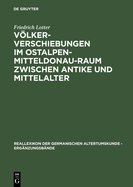 Volkerverschiebungen Im Ostalpen-Mitteldonau-Raum Zwischen Antike Und Mittelalter: (375-600)