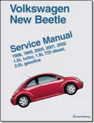 Volkswagen New Beetle Service Manual: 1.8l Turbo, 1.9l TDI Diesel, 2.0l Gasoline - Bentley Publishers (Creator)