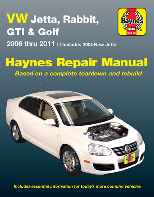 Volkswagen VW Jetta, Rabbit, GTI & Golf covering New Jetta (05), Jetta (06-11), GLI (06-09), Rabbit (06-09), GTI 2.0L (06), GTI (07-11) & Golf (10-11) Haynes Repair Manual (USA): 2005 - 11 - Haynes Publishing